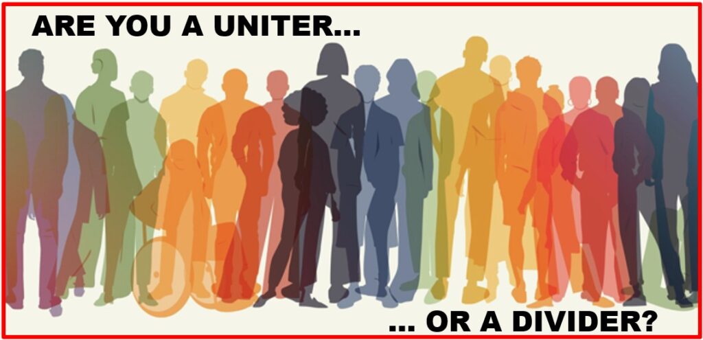 Phillip J Stone asks are you a uniter or a divider